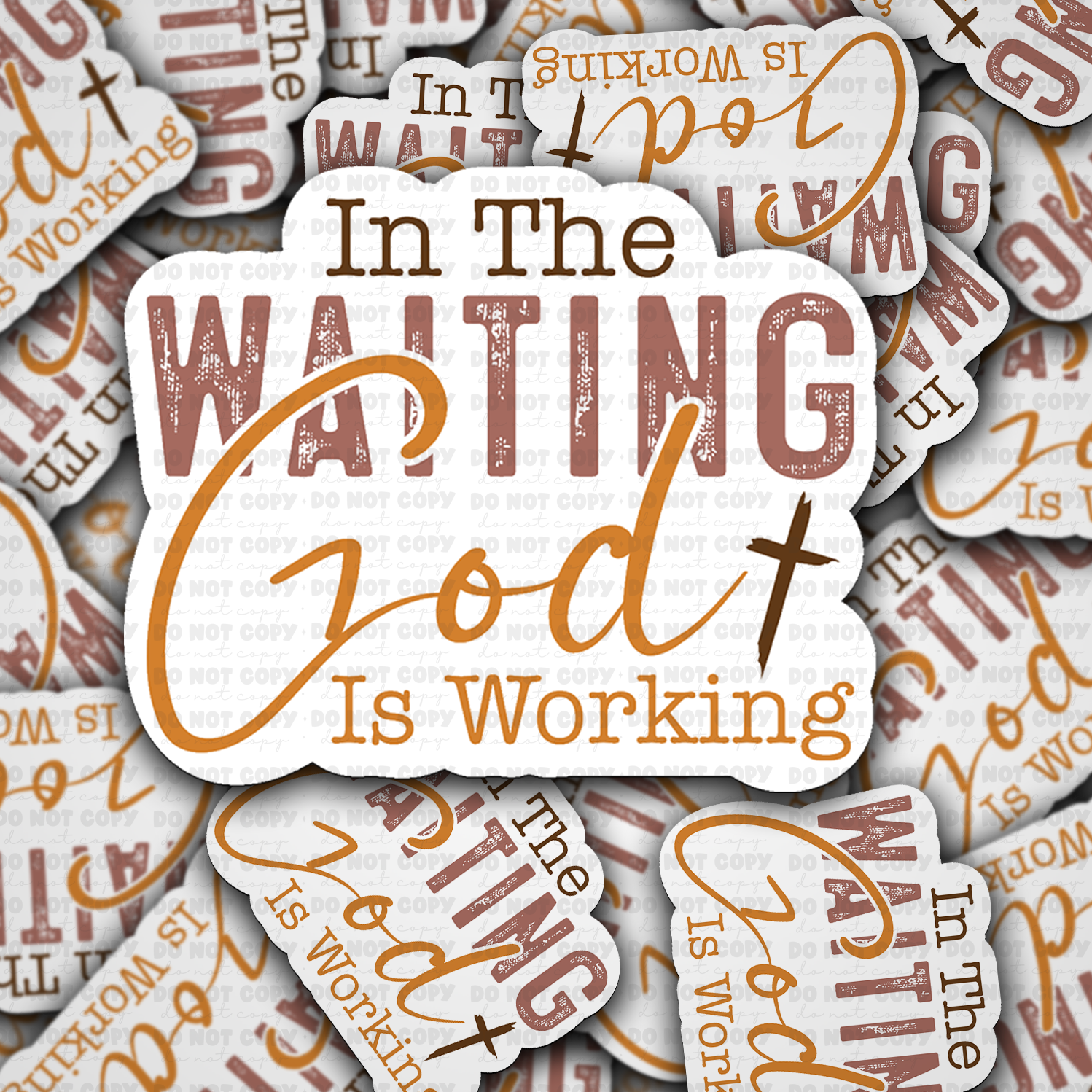 In the waiting God is working sticker