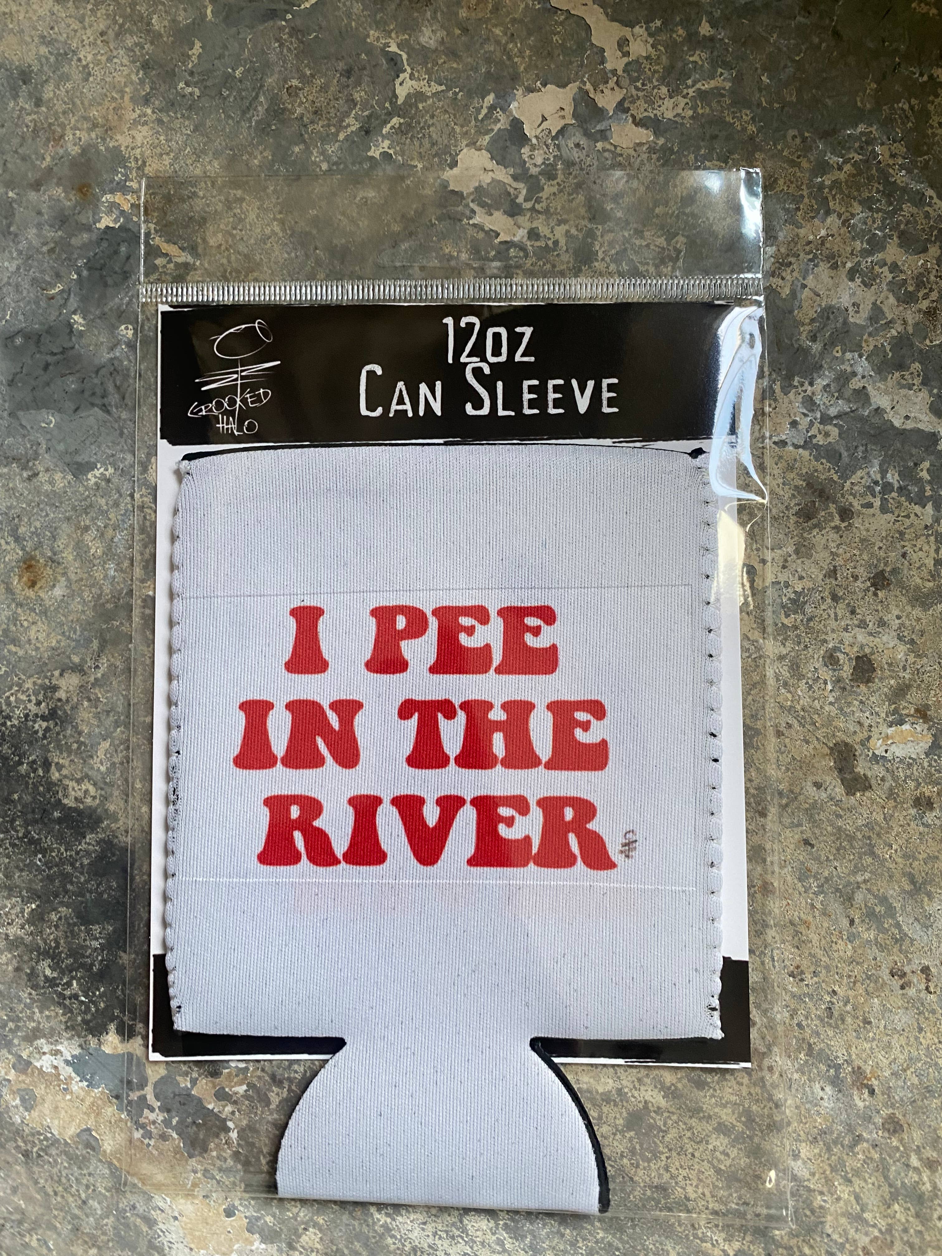 "Pee in the River" Neoprene Can Sleeve