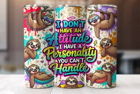 I don't have an attitude tumbler