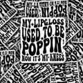 My lipgloss used to be poppin sticker