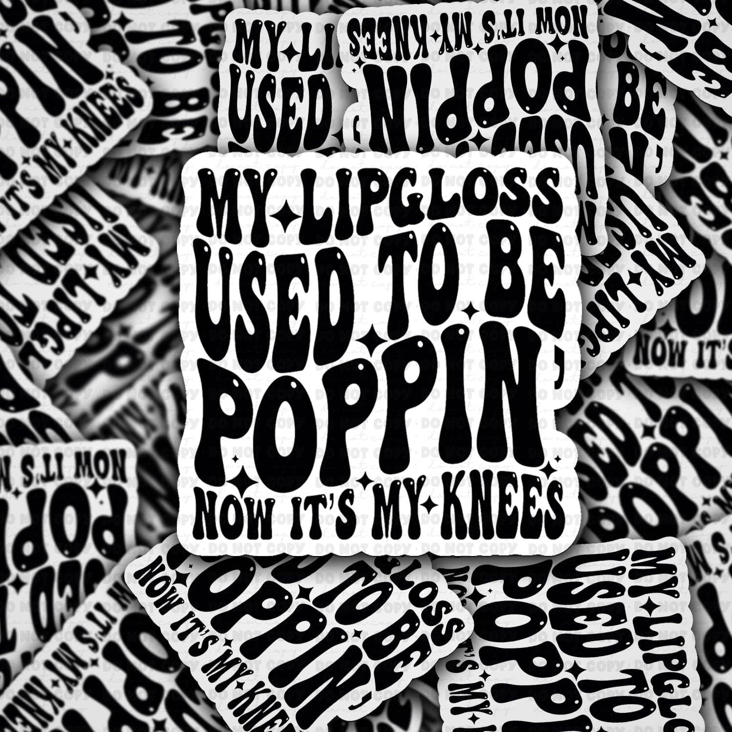 My lipgloss used to be poppin sticker